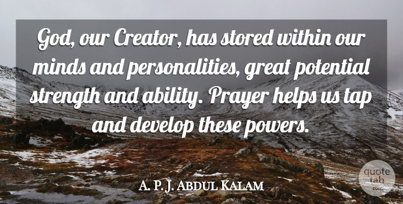 Abdul Kalam Quote About Encouragement, Prayer, Personality: God Our Creator Has Stored...