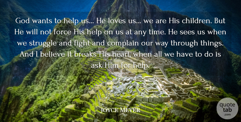 Joyce Meyer Quote About Children, Believe, Struggle: God Wants To Help Us...