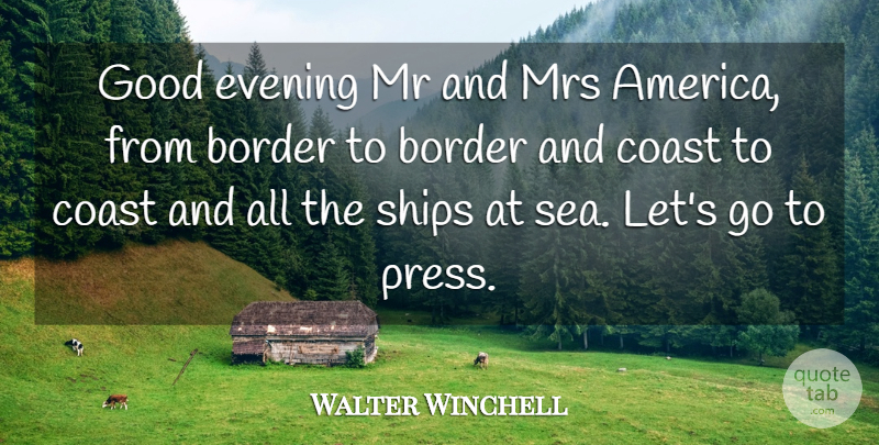 Walter Winchell Quote About America, Border, Coast, Evening, Good: Good Evening Mr And Mrs...