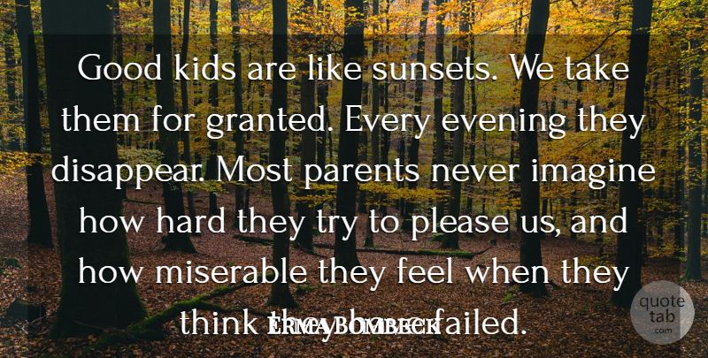 Erma Bombeck Quote About Kids, Sunset, Thinking: Good Kids Are Like Sunsets...