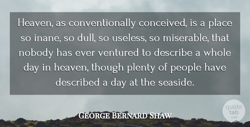 George Bernard Shaw Quote About Death, Religious, People: Heaven As Conventionally Conceived Is...