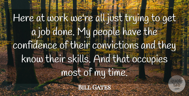Bill Gates Quote About Confidence, Jobs, Skills: Here At Work Were All...