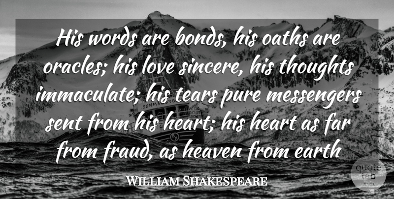 William Shakespeare Quote About Heart, Heaven, Humanity: His Words Are Bonds His...