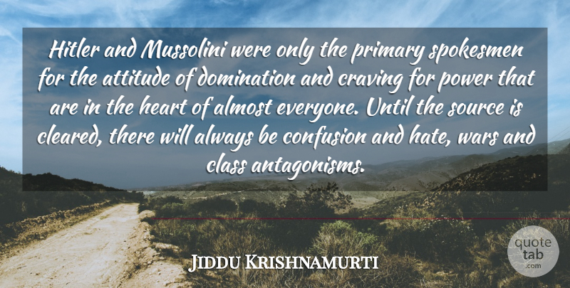 Jiddu Krishnamurti Quote About Love, Life, Peace: Hitler And Mussolini Were Only...