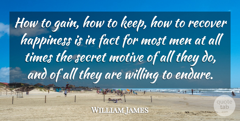 William James Quote About Happiness, Laughter, Men: How To Gain How To...