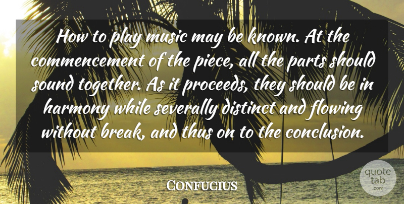 Confucius Quote About Distinct, Flowing, Music, Parts, Sound: How To Play Music May...