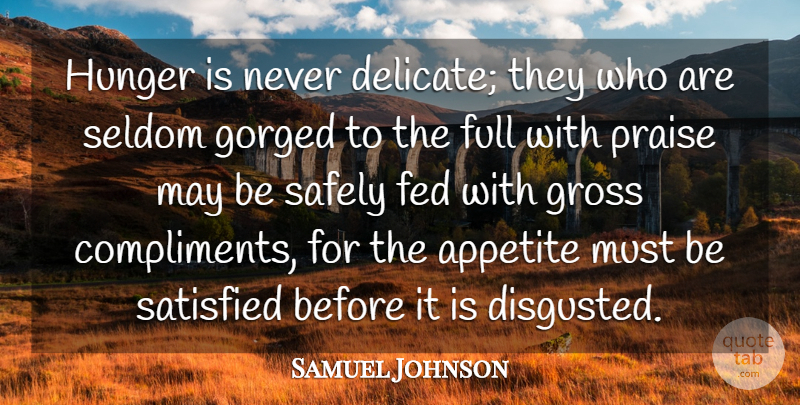 Samuel Johnson Quote About May, Hunger, Compliment: Hunger Is Never Delicate They...