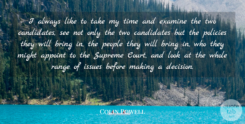 Colin Powell Quote About Two, Issues, People: I Always Like To Take...