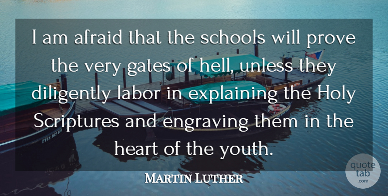 Martin Luther Quote About School, Heart, Scripture: I Am Afraid That The...