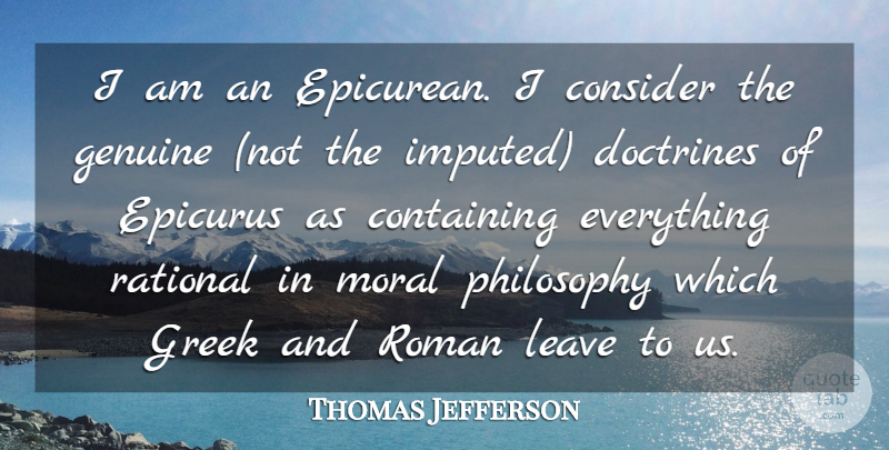 Thomas Jefferson Quote About Philosophy, Greek, Religion: I Am An Epicurean I...