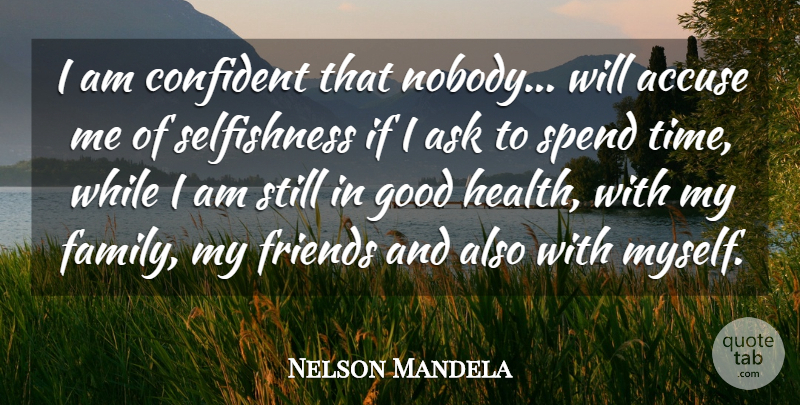 Nelson Mandela Quote About Family, Inspiration, Health: I Am Confident That Nobody...