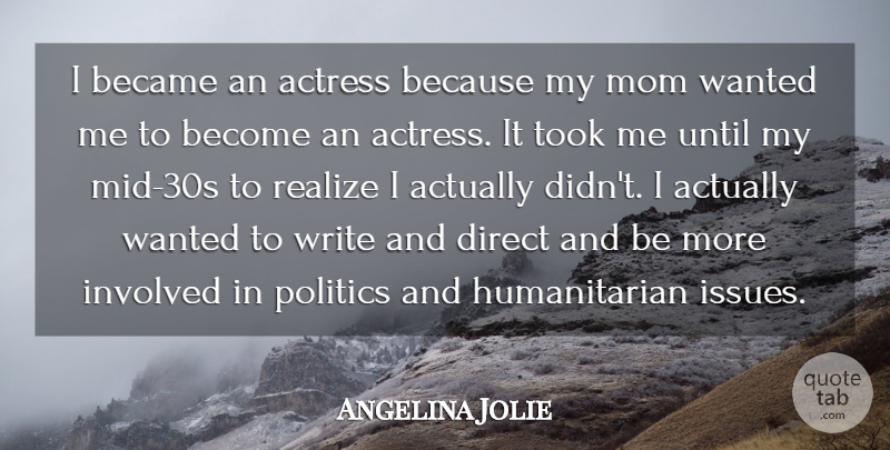 Angelina Jolie Quote About Mom, Writing, Issues: I Became An Actress Because...