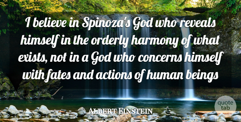Albert Einstein Quote About Action, Actions, Beings, Believe, Concerns: I Believe In Spinozas God...