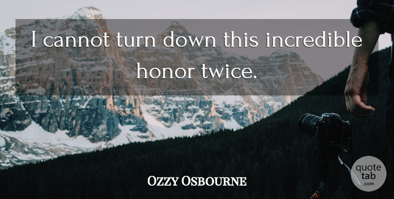Ozzy Osbourne Quote About Workout, Honor, Incredibles: I Cannot Turn Down This...