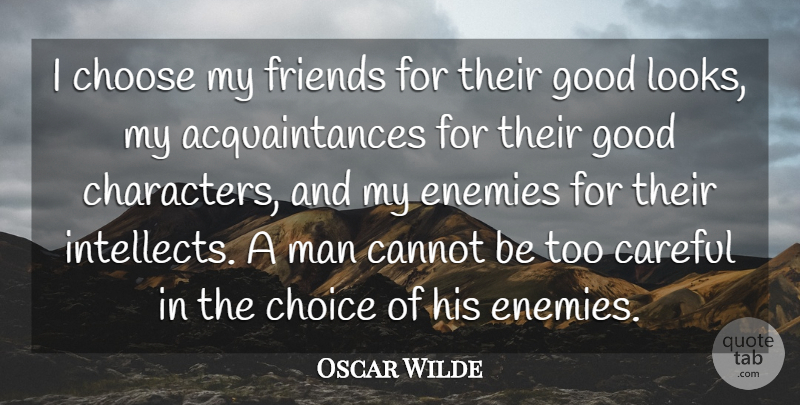 Oscar Wilde Quote About Character, Funny Relationship, Men: I Choose My Friends For...