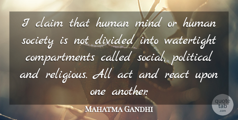 Mahatma Gandhi Quote About Religious, Political, Mind: I Claim That Human Mind...
