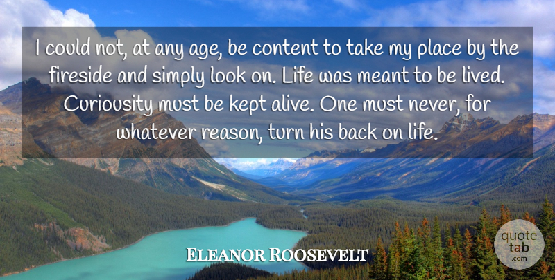 Eleanor Roosevelt Quote About Strong Women, Empowering, Curiosity: I Could Not At Any...