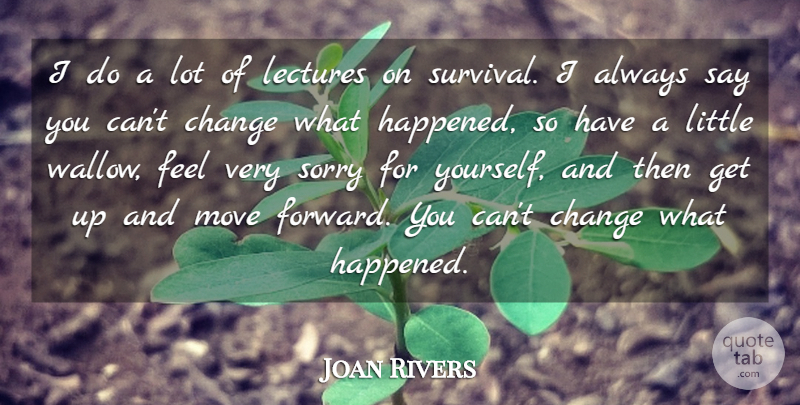 Joan Rivers Quote About Change, Lectures, Move: I Do A Lot Of...