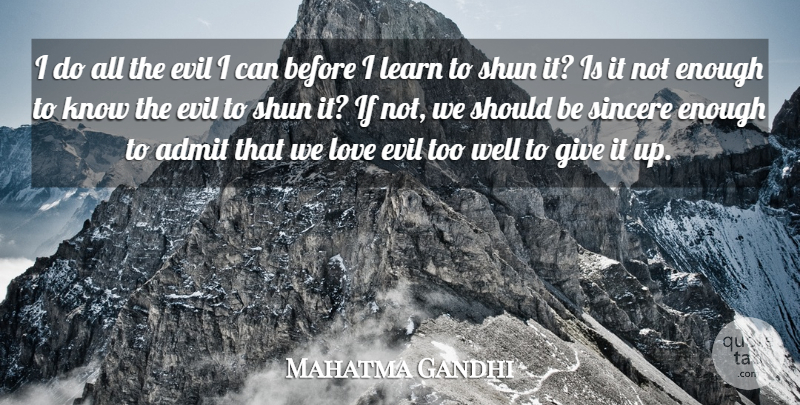 Mahatma Gandhi Quote About Love, Learning, Evil: I Do All The Evil...