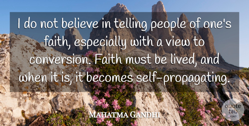 Mahatma Gandhi Quote About Becomes, Belief, Believe, Faith, People: I Do Not Believe In...