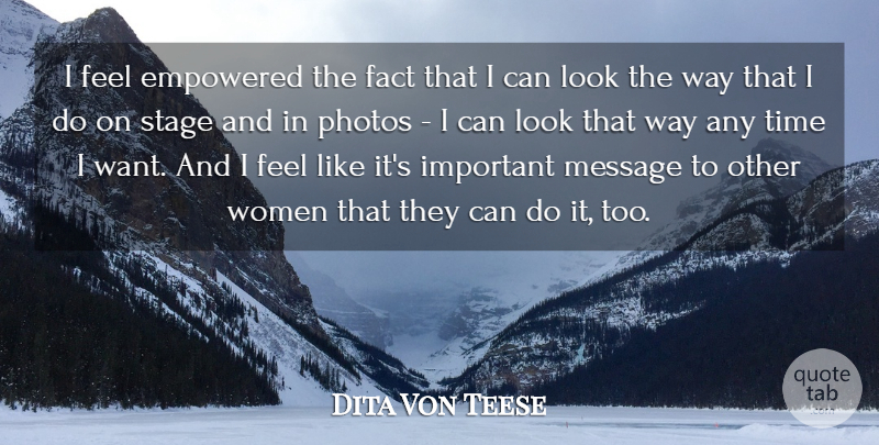 Dita Von Teese Quote About Empowered, Fact, Message, Photos, Time: I Feel Empowered The Fact...
