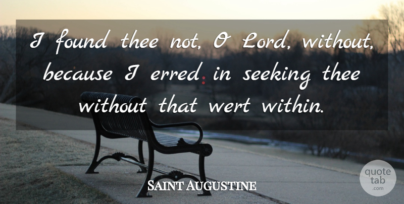 Saint Augustine Quote About God, Philosophical, Lord: I Found Thee Not O...