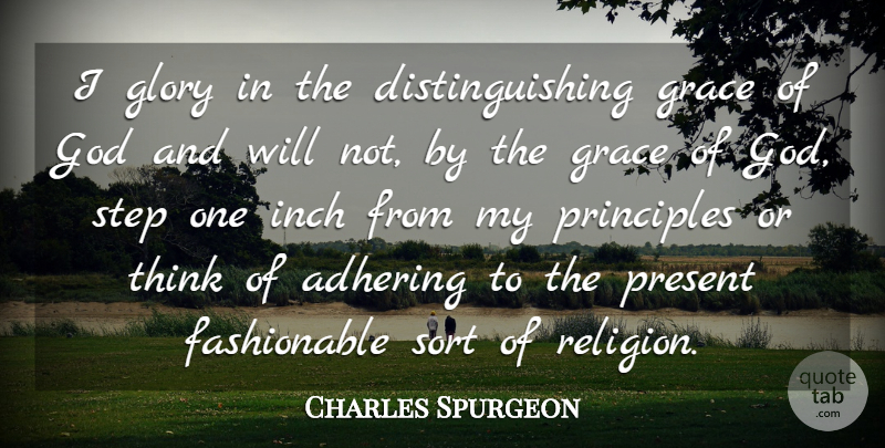 Charles Spurgeon Quote About Glory, God, Grace, Inch, Present: I Glory In The Distinguishing...