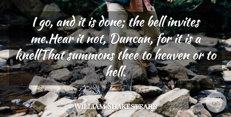 William Shakespeare Quote About Bell, Heaven, Invites, Thee: I Go And It Is...