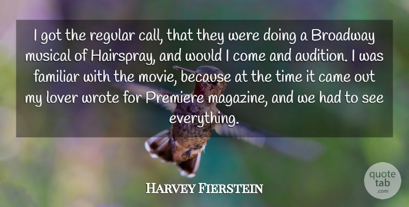 Harvey Fierstein Quote About Movie, Musical, Actors: I Got The Regular Call...