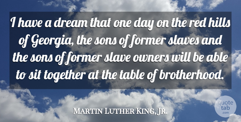 Martin Luther King, Jr. Quote About Dream, Kings, Son: I Have A Dream That...