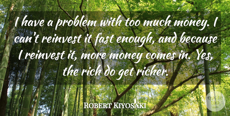 Robert Kiyosaki Quote About Business, Self Improvement, Investing: I Have A Problem With...