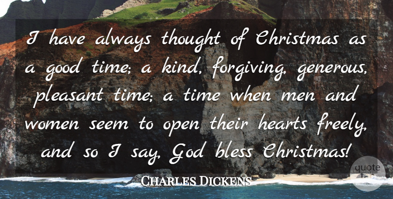 Charles Dickens Quote About Bless, Christmas, God, Good, Hearts: I Have Always Thought Of...