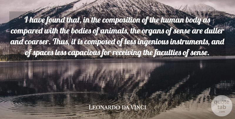 Leonardo da Vinci Quote About Animal, Space, Body: I Have Found That In...