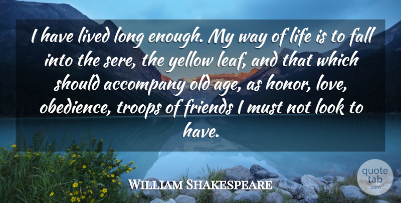 William Shakespeare Quote About Time, Fall, Yellow: I Have Lived Long Enough...