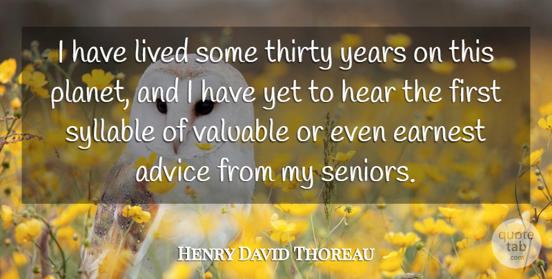 Henry David Thoreau Quote About Senior, Learning, Years: I Have Lived Some Thirty...