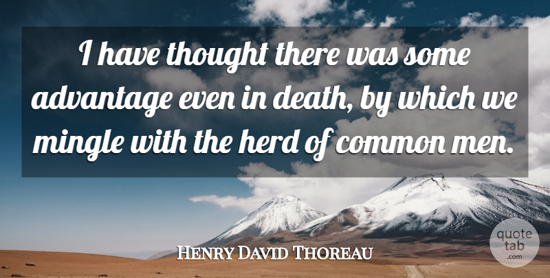 Henry David Thoreau Quote About Men, Literature, Common: I Have Thought There Was...