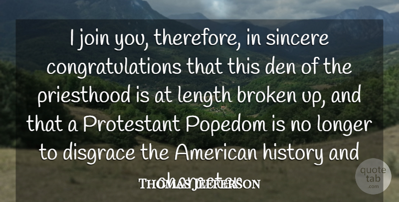 Thomas Jefferson Quote About Broken, Character, Den, Disgrace, History: I Join You Therefore In...