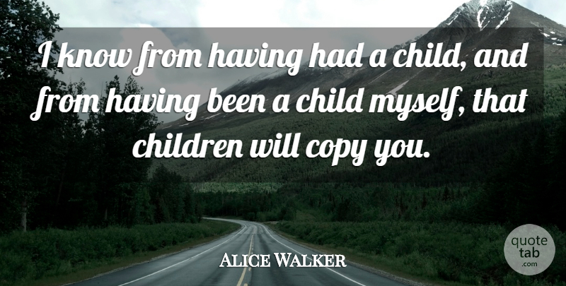 Alice Walker Quote About Children, Worry, Age: I Know From Having Had...