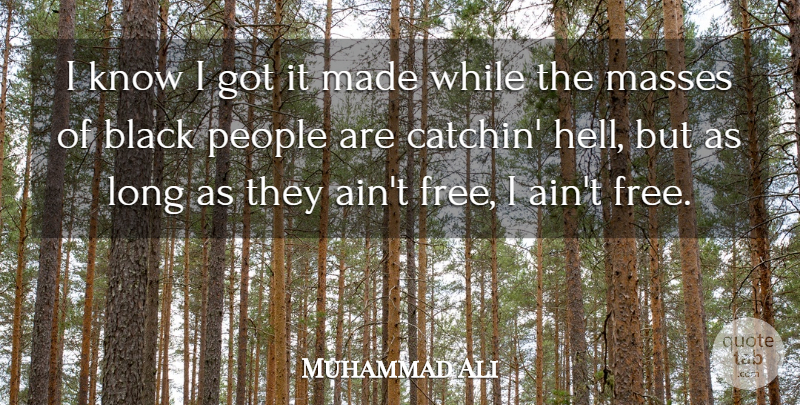 Muhammad Ali Quote About People, Boxing, Long: I Know I Got It...