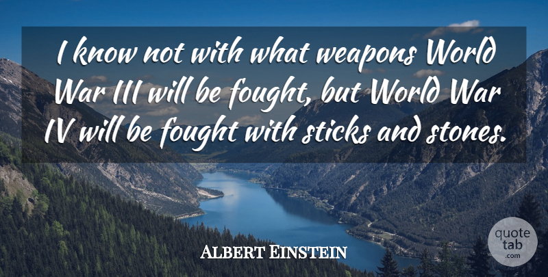 Albert Einstein Quote About Inspirational, Funny, Peace: I Know Not With What...