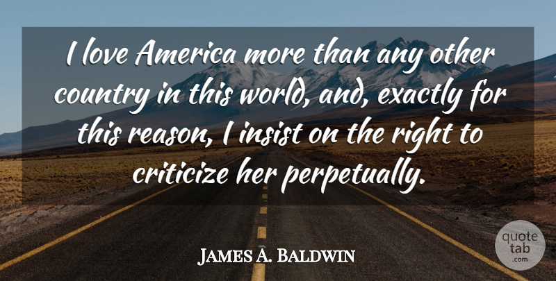 James A. Baldwin Quote About Inspirational, Country, Memorial Day: I Love America More Than...
