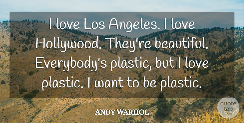 Andy Warhol Quote About Beautiful, Artist, Commercial Art: I Love Los Angeles I...