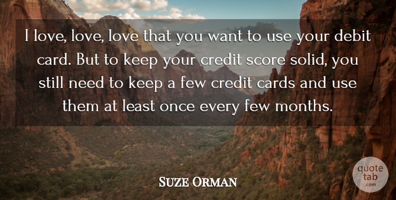 Suze Orman Quote About Cards, Use, Credit: I Love Love Love That...