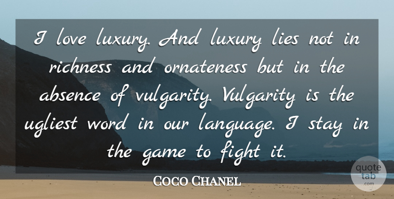 Coco Chanel Quote About Lying, Fighting, Vulgarity Is: I Love Luxury And Luxury...