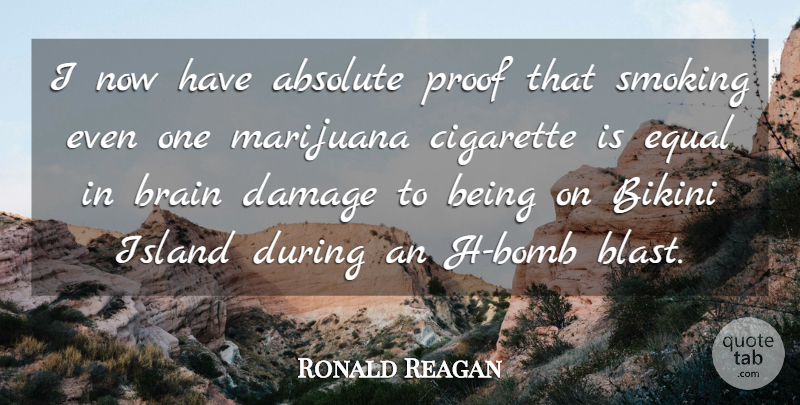 Ronald Reagan Quote About Weed, Marijuana, Islands: I Now Have Absolute Proof...