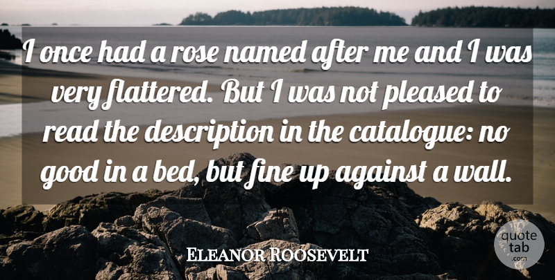 Eleanor Roosevelt Quote About Funny, Wall, Flower: I Once Had A Rose...