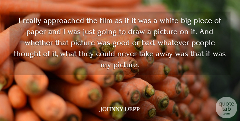 Johnny Depp Quote About Draw, Good, Paper, People, Picture: I Really Approached The Film...