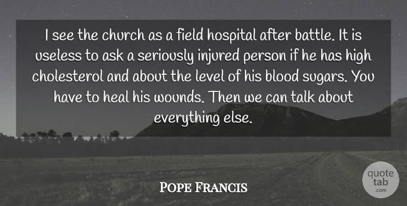 Pope Francis Quote About Blood, Church, Battle: I See The Church As...