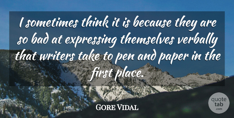 Gore Vidal Quote About Writing, Thinking, Paper: I Sometimes Think It Is...