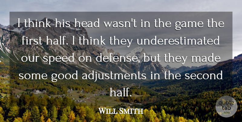 Will Smith Quote About Defense, Game, Good, Head, Second: I Think His Head Wasnt...